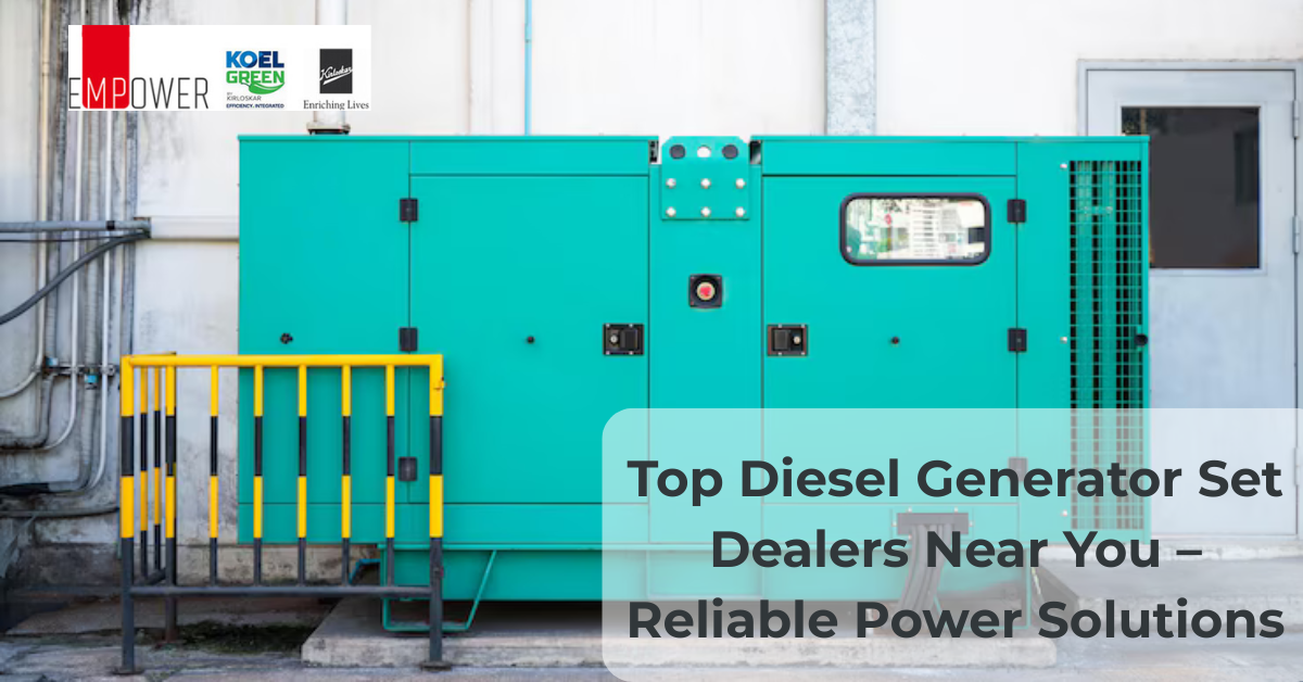 Top Diesel Generator Sets Dealers Near You – Reliable Power Solutions