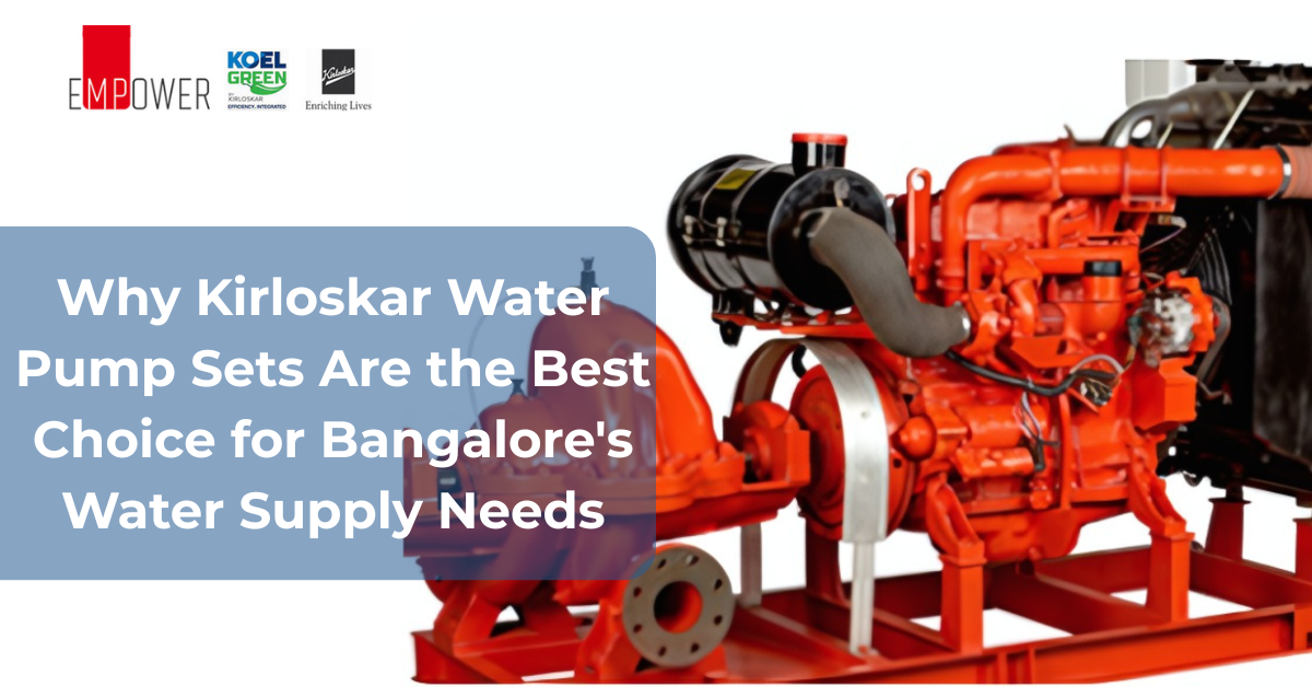 Why Kirloskar Water Pump Sets Are the Best Choice for Bangalore's Water Supply Needs