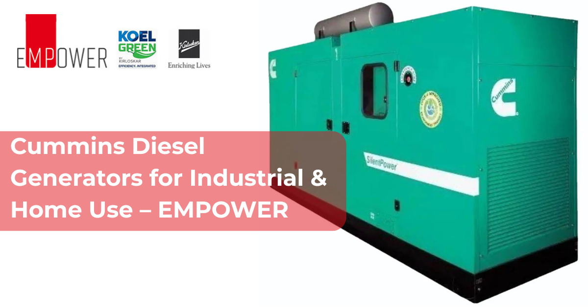 Cummins Diesel Generators for Industrial & Home Use – EMPOWER