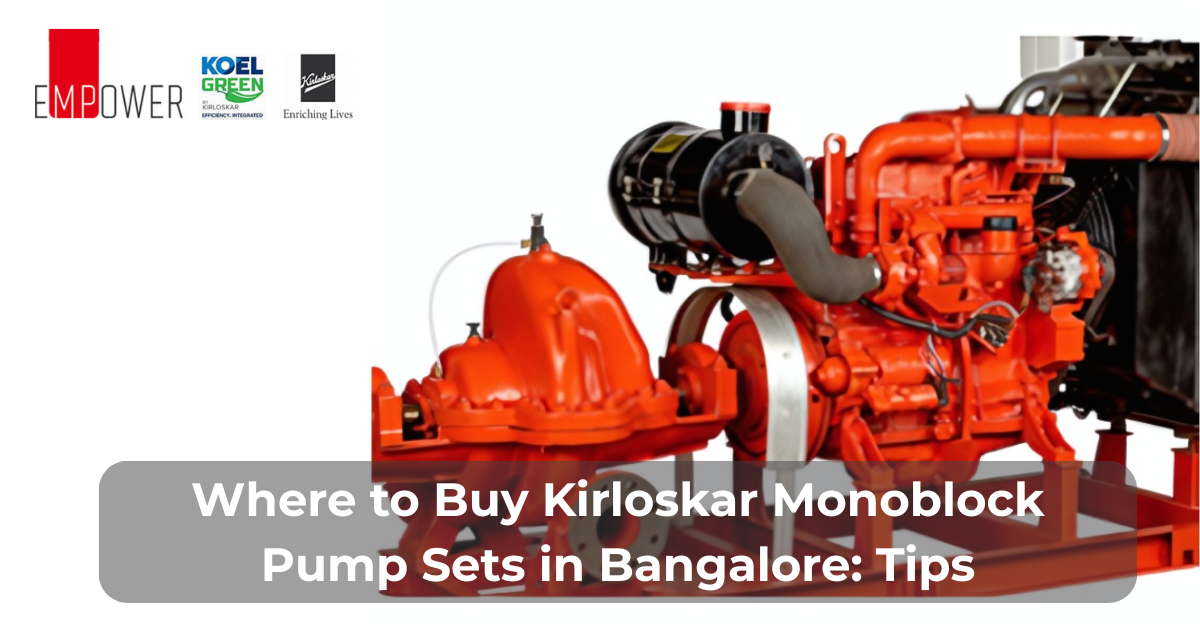 Where to Buy Kirloskar Monoblock Pump Sets in Bangalore: Tips