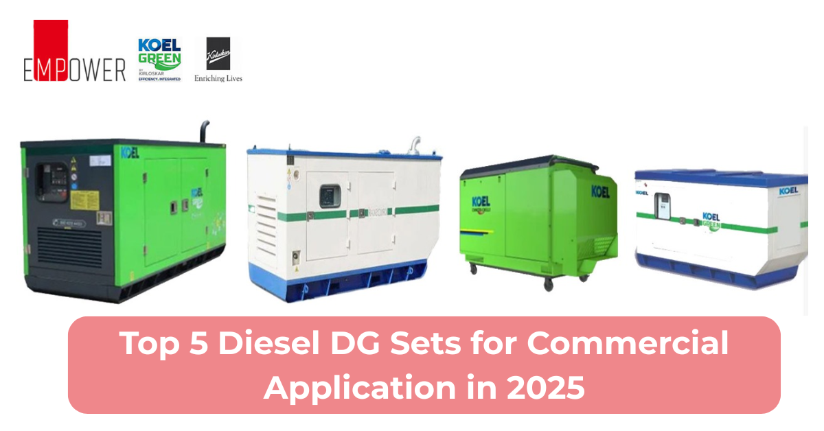Top 5 Diesel DG Sets for Commercial Application in 2025