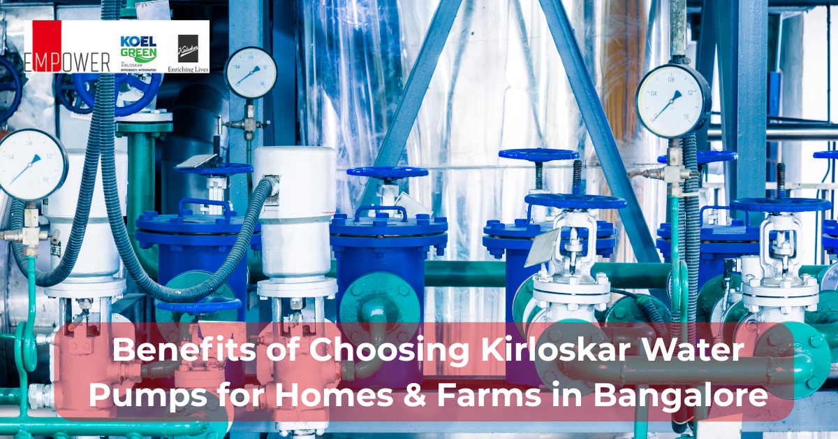 Benefits of Choosing Kirloskar Water Pumps for Homes & Farms in Bangalore