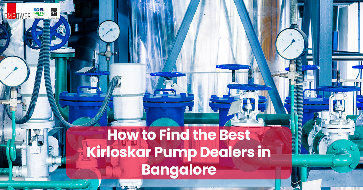 How to Find the Best Kirloskar Pump Dealers in Bangalore