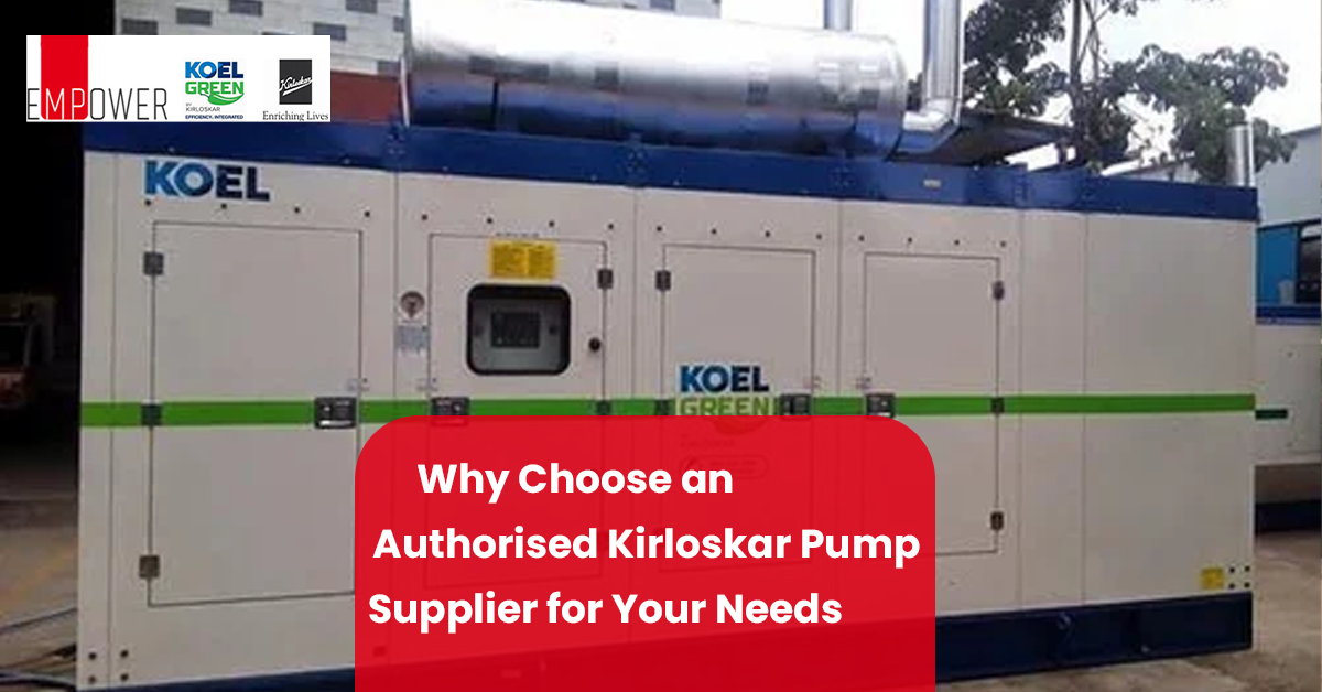 Why Choose an Authorised Kirloskar Pump Supplier for Your Needs