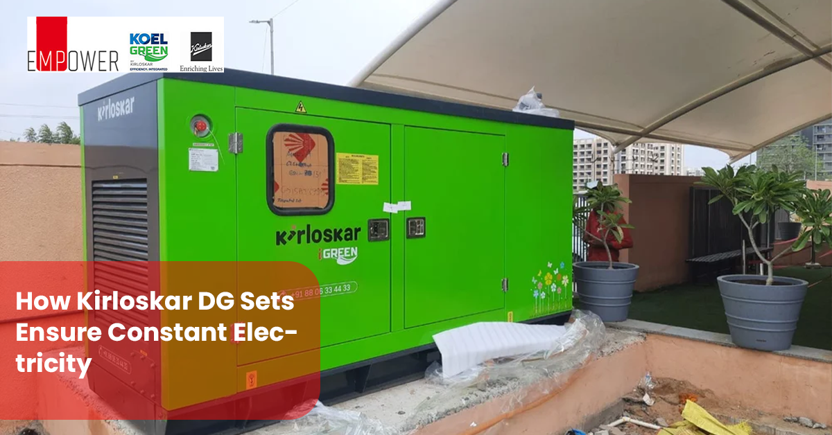 How Kirloskar DG Sets Ensure Constant