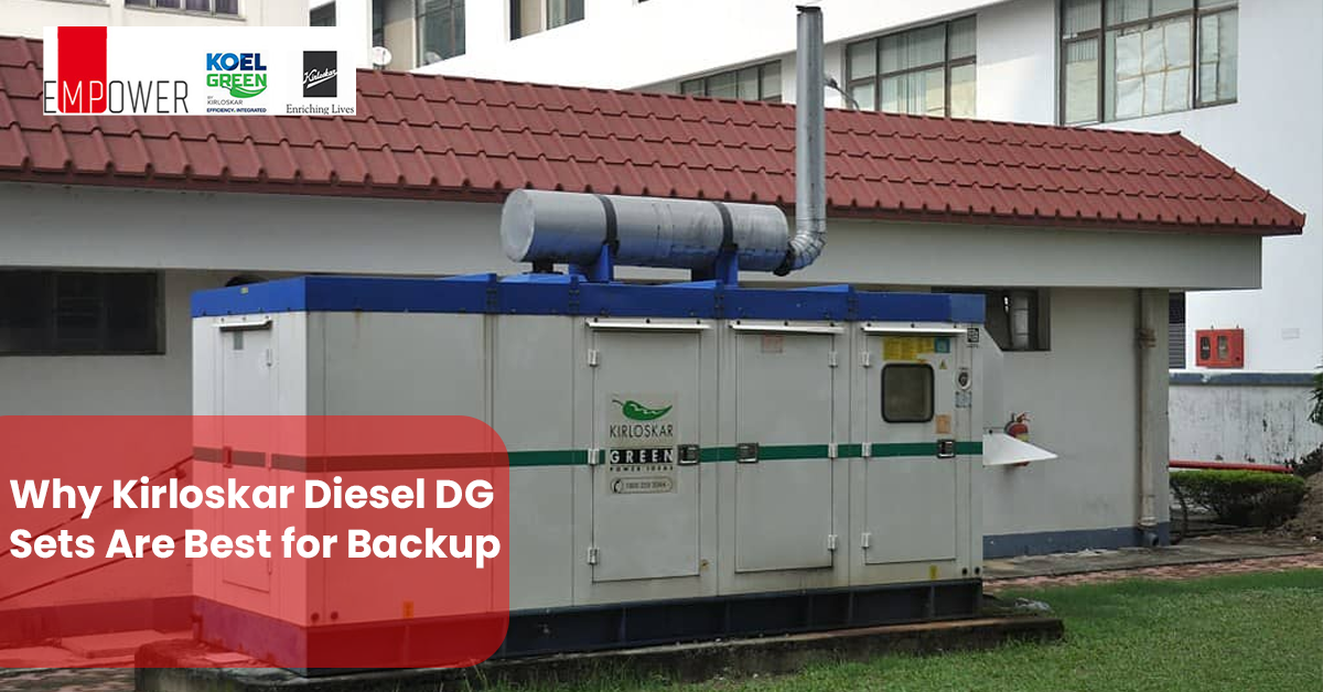 Why Kirloskar Diesel DG Sets Are Best for